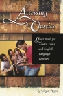 Accessing the Classics: Great Reads for Adults, Teens, and English Language Learners By La Vergne Rosow Cover Image