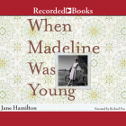 When Madeline Was Young By Richard Poe (Narrated by) Cover Image