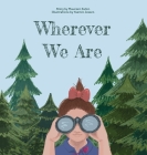 Wherever We Are By Maureen Eaton, Yasmin Jessen (Illustrator) Cover Image