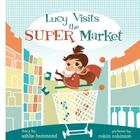 Lucy Visits the Super Market By Robin Robinson (Illustrator), Ashlie Hammond Cover Image