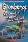 Invasion of the Body Squeezers Part 2 (Classic Goosebumps) Cover Image
