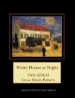 White House at Night: Van Gogh Cross Stitch Pattern By Kathleen George, Cross Stitch Collectibles Cover Image