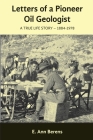 Letters of a Pioneer Oil Geologist: A True Life Story 1884 - 1978 Cover Image