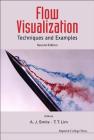 Flow Visualization: Techniques and Examples (Second Edition) By Alexander J. Smits (Editor), Tee Tai Lim (Editor) Cover Image