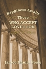 Happiness Awaits Those Who Accept Love's Son By Janice Daniel Peele Cover Image
