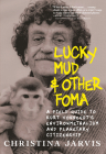 Lucky Mud & Other Foma: A Field Guide to Kurt Vonnegut’s Environmentalism and Planetary Citizenship Cover Image