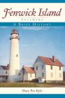 Fenwick Island, Delaware: A Brief History By Mary Pat Kyle Cover Image