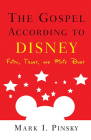 The Gospel According to Disney: Faith, Trust, and Pixie Dust (Gospel According To...) Cover Image