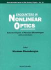 Encounters in Nonlinear Optics - Selected Papers of Nicolaas Bloembergen (with Commentary) Cover Image