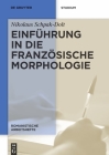 Einführung in die französische Morphologie (Romanistische Arbeitshefte #36) By Nikolaus Schpak-Dolt Cover Image