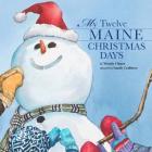 My Twelve Maine Christmas days By Wendy Ulmer, Sandy Crabtree (Illustrator) Cover Image