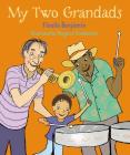 My Two Grandads By Floella Benjamin, Margaret Chamberlain (Illustrator) Cover Image