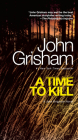 A Time to Kill: A Jake Brigance Novel By John Grisham Cover Image