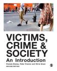 Victims, Crime and Society: An Introduction By Pamela Davies (Editor), Peter Francis (Editor), Chris Greer (Editor) Cover Image