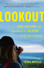 Lookout: Love, Solitude, and Searching for Wildfire in the Boreal Forest Cover Image