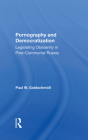 Pornography and Democratization: Legislating Obscenity in Post-Communist Russia By Paul Goldschmidt Cover Image