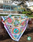 Rainy Days and Sun Rays Quilt Pattern and Videos: Build your quilt-making skills one step at a time Cover Image