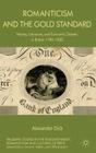 Romanticism and the Gold Standard: Money, Literature, and Economic Debate in Britain 1790-1830 (Palgrave Studies in the Enlightenment) By A. Dick Cover Image