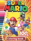 Super mario Coloring Book: +100 Illustrations, wonderful Jumbo Super mario Coloring Book For Kids Ages 3-7, 4-8, 8-10, 8-12, Fun, (Super mario Bo Cover Image