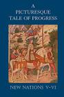 A Picturesque Tale of Progress: New Nations V-VI By Olive Beaupre Miller, Harry Neal Baum (Joint Author) Cover Image