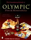 The Unauthorized Guide to Olympic Pins & Memorabilia (Schiffer Book for Collectors) By Jonathan Becker Cover Image