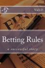Betting Rules: A Successful Story By Valid Cover Image