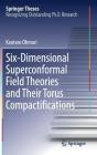 Six-Dimensional Superconformal Field Theories and Their Torus Compactifications (Springer Theses) By Kantaro Ohmori Cover Image