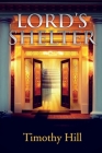 Lord's Shelter By Timothy Hill Cover Image