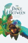 The Dance Between By Christopher Katalinas Cover Image