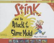Stink and the Attack of the Slime Mold (Stink (Audio) #10) By Megan McDonald, Amy Rubinate (Read by) Cover Image