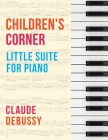 Debussy: Children's Corner (Little Suite for Piano) By Claude Debussy (Composer) Cover Image