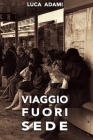 Viaggio Fuori Sede By Luca Adami Cover Image