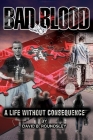 Bad Blood: A Life Without Consequence Cover Image
