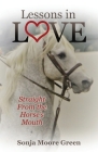 Lessons in Love: Straight From the Horse's Mouth By Sonja Moore Green Cover Image