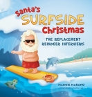 Santa's Surfside Christmas: The Replacement Reindeer Interviews By Maggie Marano Cover Image