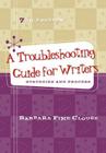 A Troubleshooting Guide for Writers: Strategies and Process Cover Image