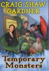 Temporary Monsters By Craig Shaw Gardner Cover Image