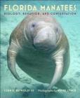 Florida Manatees: Biology, Behavior, and Conservation Cover Image