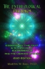 The Entheological Paradigm: Essays on the DMT and 5-MeO-DMT Experience and the Meaning of it All - 2021 Edition Cover Image