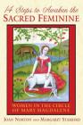 14 Steps to Awaken the Sacred Feminine: Women in the Circle of Mary Magdalene By Joan Norton, Margaret Starbird Cover Image