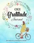 GIGI gratitude journal: 30 days to a thankful heart Cover Image