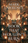 The Book That Wouldn't Burn (The Library Trilogy #1) By Mark Lawrence Cover Image