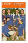 Nearly News: Satire Stories Seeking Significance 2006-2014 By Brian Jaeger Cover Image