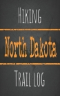 Hiking North Dakota trail log: Record your favorite outdoor hikes in the state of North Dakota, 5 x 8 travel size Cover Image