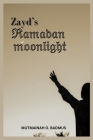 Zayd's Ramadan Moonlight: Stories And Songs For The Holy Month Cover Image