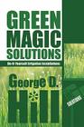 Green Magic Solutions: Do-It-Yourself Irrigation Installations Cover Image