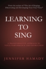 Learning To Sing: A Transformative Approach to Vocal Performance and Instruction Cover Image