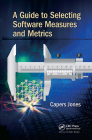 A Guide to Selecting Software Measures and Metrics By Capers Jones Cover Image
