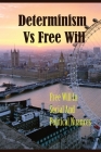 Determinism Vs Free Will: Free Will In Social And Political Nuances: Political Point Of View By Jeffry Dyar Cover Image