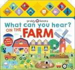 What Can You Hear: On the Farm (What Can You Hear?) By Roger Priddy Cover Image
